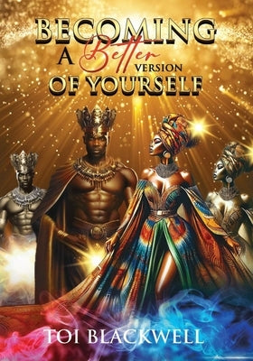 Becoming a Better Version of Yourself by Blackwell, Toi