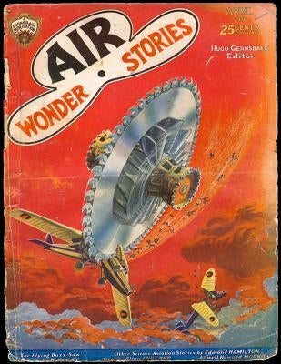 Air Wonder Stories, April 1930 by Hamilton, Edmond