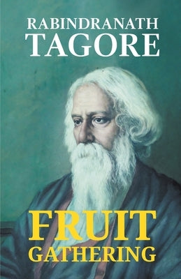 Fruit Gathering by Tagore, Rabindranath