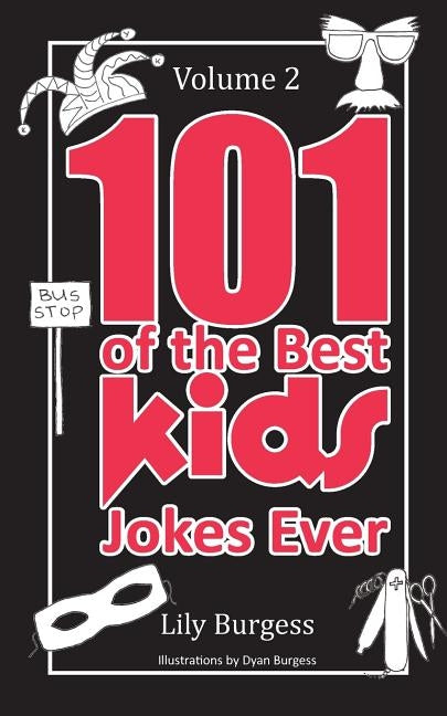 101 of the Best Kids' Jokes Ever - Volume 2 by Burgess, Dyan