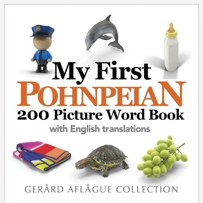 My First Pohnpeian 200 Picture Word Book by Aflague, Mary