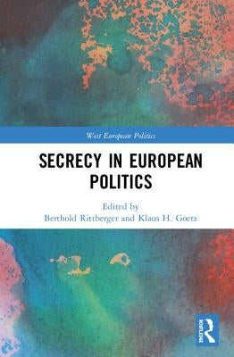 Secrecy in European Politics by Rittberger, Berthold