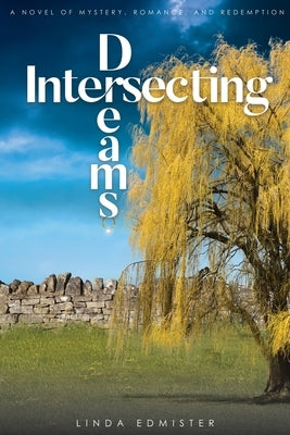 Intersecting Dreams: A Novel of Mystery, Romance, and Redemption by Edmister, Linda B.