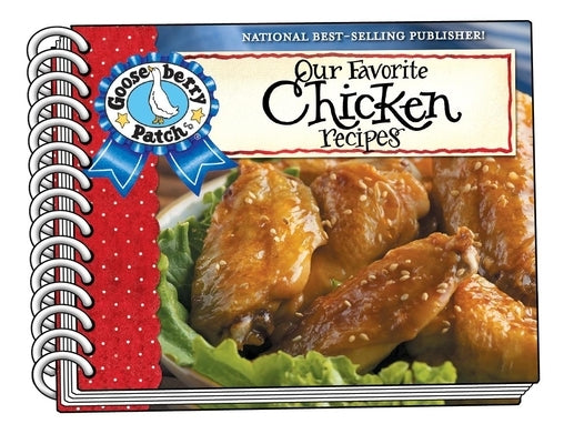 Our Favorite Chicken Recipes by Gooseberry Patch
