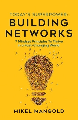 Today's Superpower - Building Networks by Mangold, Mikel