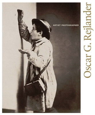 Oscar G. Rejlander: Artist Photographer by Pauli, Lori