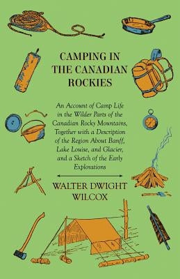 Camping In The Canadian Rockies by Wilcox, Walter Dwight