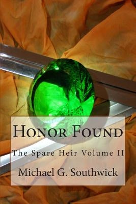 Honor Found: The Spare Heir Volume II by Leatham, Keith R.
