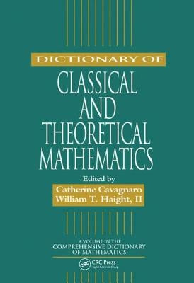 Dictionary of Classical and Theoretical Mathematics by Cavagnaro, Catherine