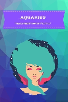 Aquarius: Free Spirit*honest*loyal by Hustler, Hella
