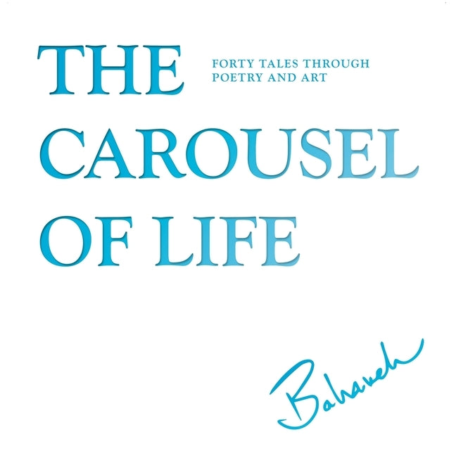 Carousel of Life by Amidi, Bahareh