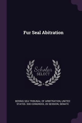 Fur Seal Abitration by Bering Sea Tribunal of Arbitration
