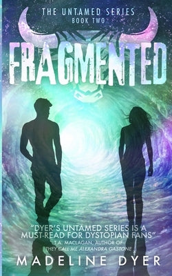 Fragmented by Dyer, Madeline