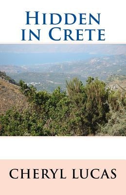 Hidden in Crete by Lucas, Cheryl