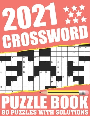 2021 Crossword Puzzle Book: Easy To Read Large Print 2021 Crossword Brain Game Book For Adults Seniors Men And Women Who Are Fans Of Word Puzzle W by Publishing, Devon S. T. Luttrell