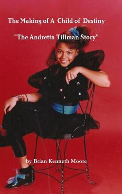 The Making of a Child of Destiny by Moore, Brian