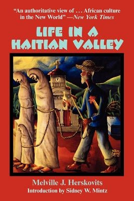 Life in a Haitian Valley by Herskovits, Melville J.