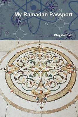 My Ramadan Passport by Said, Chrystal
