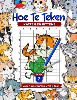 Hoe katten en kittens te tekenen voor kinderen van 4-8 jaar: leer schattige huisdieren te tekenen, stapsgewijze rasterkopieertekenboeken voor kinderen by Manu, Edward Afrifa