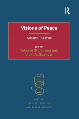 Visions of Peace: Asia and The West by Spencer, Vicki A.