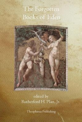 The Forgotten Books of Eden by Platt, Jr. Rutherford H.