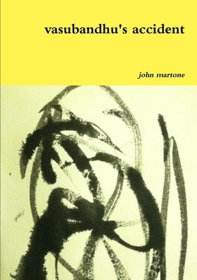 vasubandhu's accident by Martone, John