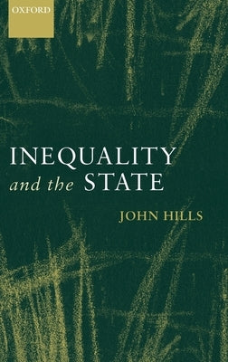 Inequality and the State by Hills, John
