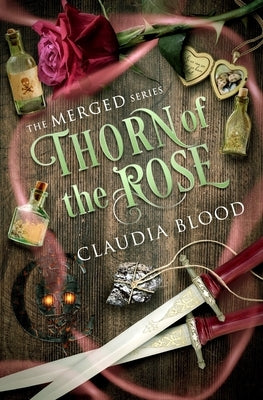 Thorn of the Rose: A supernatural post apocalyptic urban fantasy with a touch of romance by Blood, Claudia
