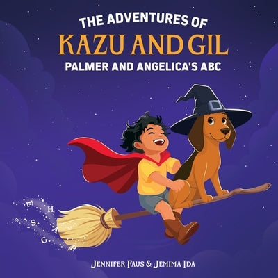 The Adventures of Kazu and Gil: Palmer and Angelica's ABC: Palmer & Angelica's ABC: Palmer & Angelica's ABCs by Faus, Jennifer