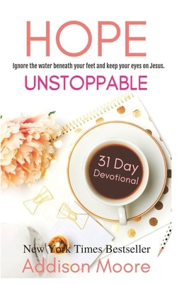 Hope Unstoppable by Moore, Addison
