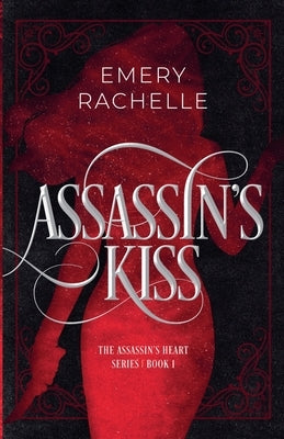 Assassin's Kiss by Rachelle, Emery