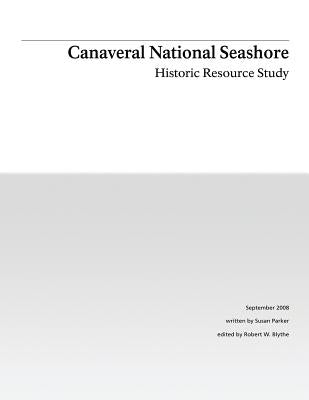 Canaveral National Seashore: Historic Resource Study by National Park Service