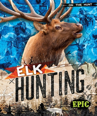 Elk Hunting by Troup, Roxanne