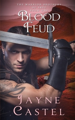Blood Feud: A Dark Ages Scottish Romance by Castel, Jayne