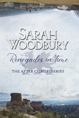 Renegades in Time by Woodbury, Sarah