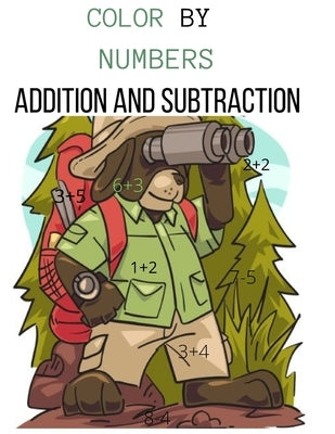 Color by Numbers Addition and Subtraction: math coloring books for kids by Coloring Book, Naoufal