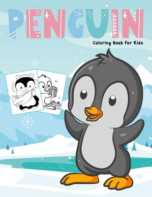 Penguin Coloring Book for Kids: Cute and Easy Colouring Book for Toddler and Kids by Marshall, Nick