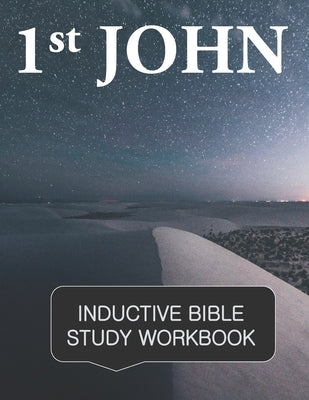 1st John Inductive Bible Study Workbook: Full text of 1st John with inductive bible study questions by Cloverton, Daphne