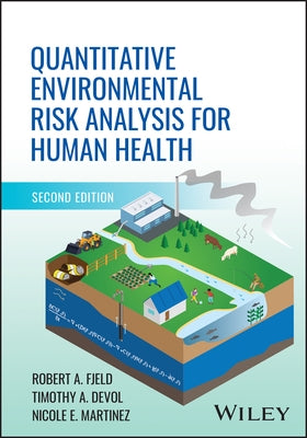 Quantitative Environmental Risk Analysis for Human Health by Fjeld, Robert A.