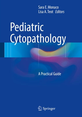 Pediatric Cytopathology: A Practical Guide by Monaco, Sara E.