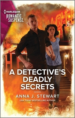 A Detective's Deadly Secrets by Stewart, Anna J.