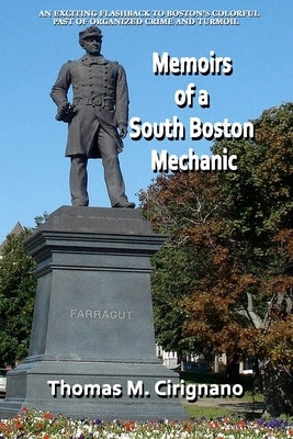 Memoirs of a South Boston Mechanic by Cirignano, Thomas M.