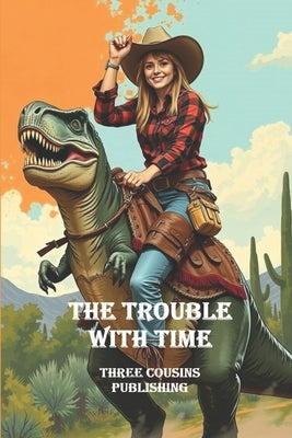 The Trouble with Time: An Anthology by Morris, David Lawrence