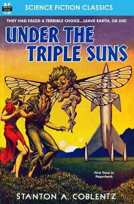 Under the Triple Suns by Coblentz, Stanton A.