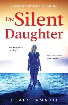 The Silent Daughter by Amarti, Claire