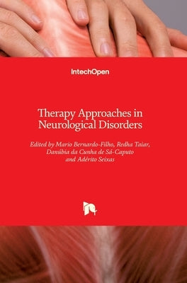 Therapy Approaches in Neurological Disorders by Bernardo-Filho, Mario