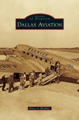 Dallas Aviation by Bleakley, Bruce A.