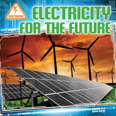Electricity for the Future by Byrne, Eileen