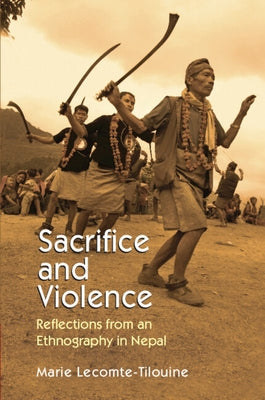 Sacrifice and Violence by Lecomte-Tilouine, Marie