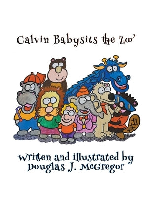 Calvin Babysits the Zoo by McGregor, Douglas J.